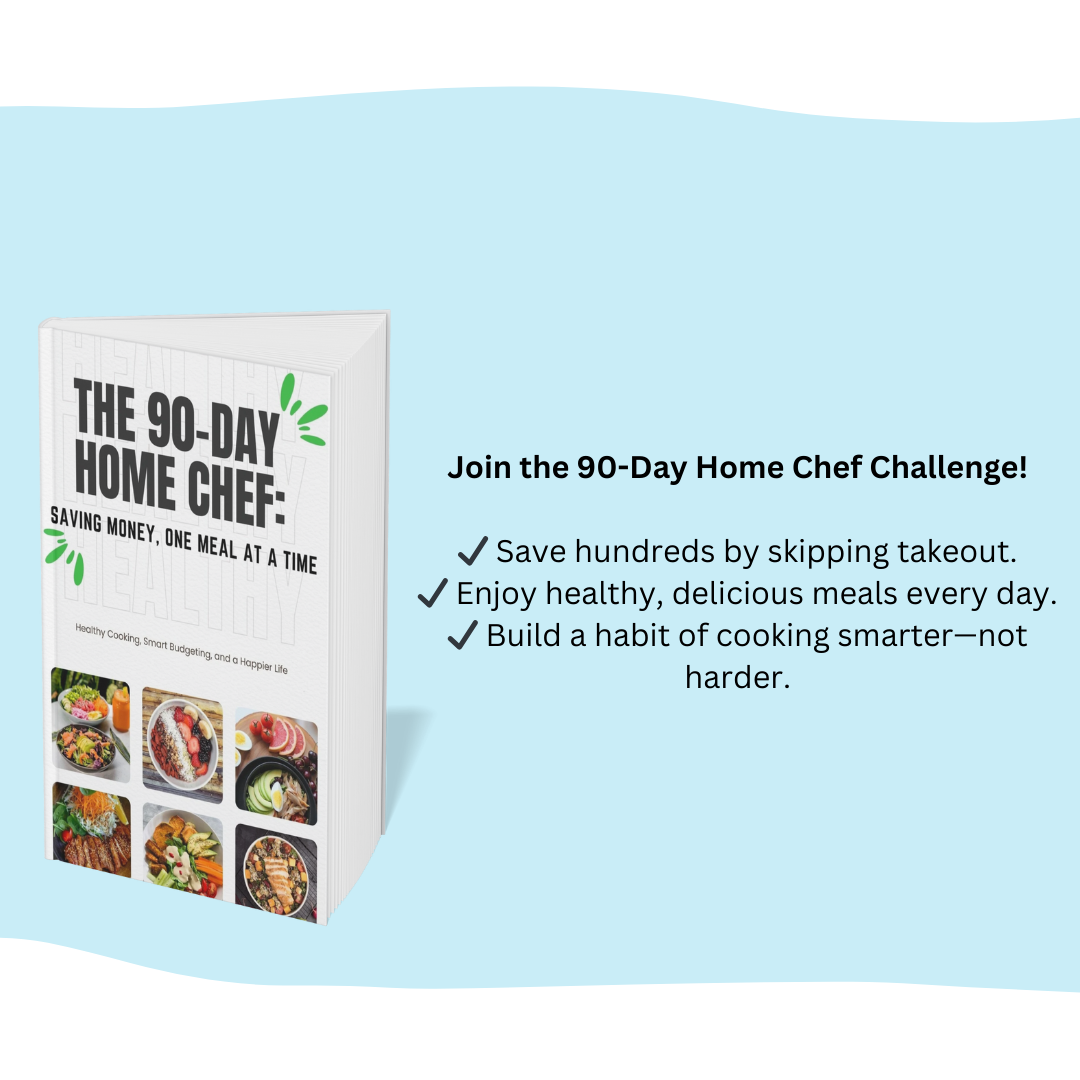 The 90 Day Home Chef: 100 Recipes to Crush Cravings, Save Money, and Stay Healthy—Right from Your Kitchen!